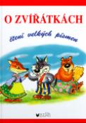 Kniha: O zvířátkách - Čtení velkých písmen - Antonín Šplíchal, Zdeněk Martínek