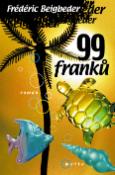 Kniha: 99 franků - Fréderic Beigbeder
