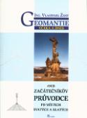 Kniha: Geomantie včera a dnes - Aneb začátečníkův průvodce po místech svatých a klatých - Vlastimil Žert