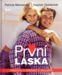 Kniha: První láska - Všechno o milování a sexualitě - Dagmar Geislerová, Patricia Mennenová