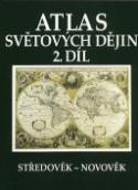 Kniha: Atlas světových dějin 2. díl - Středověk - Novověk