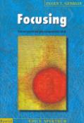 Kniha: Focusing - Těleské prožívání jako terapeutický zdroj - Eugene T. Gendlin