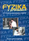 Kniha: Fyzika v příkladech - Pro studenty technických univerzit - Martin Libra
