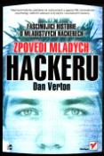 Kniha: Zpovědi mladých hackerů - Fascinující historie o mladistvých hackerech - Dan Verton
