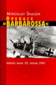 Kniha: Operace Barbarossa - Letecká válka 22. června 1941 - Miroslav Šnajdr, Zbyněk Válka