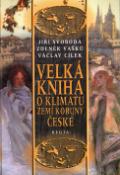 Kniha: Velká kniha o klimatu zemí.. - Václav Cílek, Jiří Soboda, Zdeněk Vašků