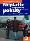 Kniha: Neplaťte (zbytečně) pokuty - Právní rádce řidičů a majitelů vozidel - Tomáš Beran