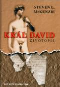 Kniha: Král David - Životopis - Steven L. McKenzie