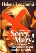 Kniha: Sorry, Mary! - Ze svůdníka náhradním tátou snadno a rychle - Helena Longinová