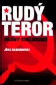 Kniha: Rudý teror - Dějiny Stalinismu - Jörg Baberowski