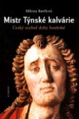 Kniha: Mistr Týnské kalvárie - Český sochař doby husitské - Milena Bartlová
