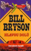 Kniha: Hlavou dolů - Země sluncem vyprahlá - Bill Bryson