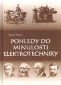 Kniha: Pohledy do minulosti elektrotechniky - Daniel Mayer