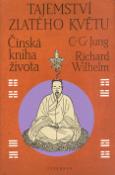 Kniha: Tajemství zlatého květu - Čínská kniha života - Carl Gustav Jung, Richard Wilhelm