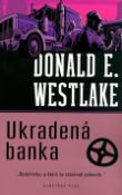 Kniha: Ukradená banka - Detektivka, u které se zaručeně pobavíte. - Donald E. Westlake