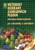 Kniha: Metodiky ochrany zahradních plodin - pro zahradníky a zahrádkáře - Petr Ackermann