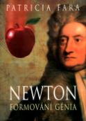 Kniha: Newton Formování génia - Patricia Fara