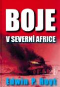 Kniha: Boje v Severní Africe - Edwin P. Hoyt, André, P. Hoyt Edwin