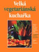 Kniha: Velká vegetariánská kuchařka - Dagmar Von Cramm