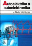 Kniha: Autoelektrika a autoelektronika - Jiří Šťastný, Branko Remek