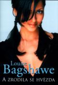 Kniha: A zrodila se hvězda - Louise Bagshawe