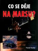 Kniha: Co se děje na Marsu - Osmé setkání s tajemstvím - Pavel Toufar