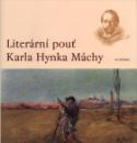Kniha: Literární pouť K.Hynka Máchy - Ohlas Máchova díla v l.1836-58 - Pavel Vašák