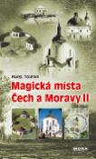 Kniha: Magická místa Čech a Moravy II - Putování po stopách čertů, ďáblů jakož i pekelníků - Pavel Toufar