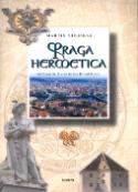 Kniha: Praga hermetica - An esoteric Guide to the Royal Route - neuvedené, Martin Stejskal