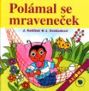 Kniha: Polámal se mraveneček - Jana Svobodová, Josef Kožíšek