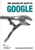 Kniha: 100 způsobů jak vyzrát na Google - Tara Calishain, Rael Dornfest