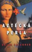 Kniha: Aztécká perla - Román o dobytí Mexika - Colin Falconer