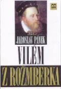 Kniha: Vilém z Rožmberka - Jaroslav Pánek