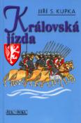 Kniha: Královská jízda - Jiří S. Kupka