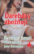 Kniha: Darebáky zbožňuji - Bertrice Smallová