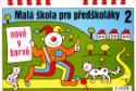 Kniha: Malá škola pro předškoláky 2 - Nově v barvě - Iva Nováková