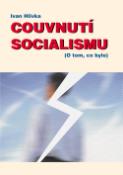Kniha: Couvnutí socialismu - O tom co bylo - Ivan Hlivka