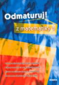 Kniha: Odmaturuj! z matematiky 1 - Průvodce středoškolským učivem matematiky - neuvedené, Pavel Čermák