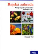 Kniha: Rajská zahrada - Pěstujeme vytrvalé jedlé rostliny - Alexander Heil