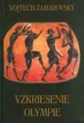 Kniha: Vzkriesenie Olympie - Vojtěch Zamarovský