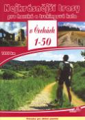 Kniha: Nejkrásnější trasy pro horská a trekingová kola - V Čechách 1-50. 1824 km - Daniel Balogh, Filip Balogh