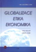 Kniha: Globalizace, etika, ekonomika - Druhé rozšířené vydání - Ivo Rolný, Lubor Lacina
