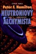 Kniha: Neutroniový alchymista 1. Sjednocení - Úsvit noci - Peter F. Hamilton