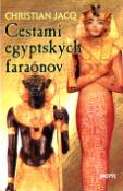Kniha: Cestami egyptských faraónov - Christian Jacq