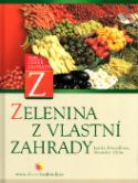 Kniha: Zelenina z vlastní zahrady - Stanislav Vilím, Lenka Křesadlová