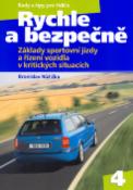Kniha: Rychle a bezpečně - Základy sportovní jízdy a řízení vozidla v kritických situacích - Bronislav Růžička