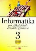 Kniha: Informatika pro základní školy a víceletá gymnázia 3.díl - Jiří Vaníček, Radovan Mikeš