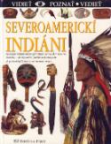 Kniha: Severoamerickí Indiáni - Spoznajte bohatú kultúru povodných obyvateľov Severnej Ameriky - David Murdoch