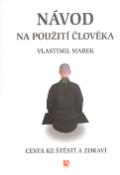 Kniha: Návod na použití člověka - Vladimír Marek, Vlastimil Marek