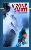 Kniha: V zóně smrti - Světové horolezectví - Peter Potterfield
